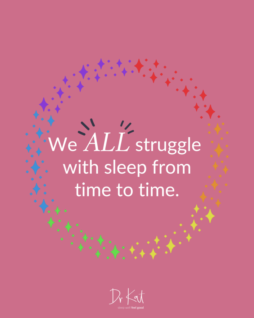 We all struggle with sleep from time to time